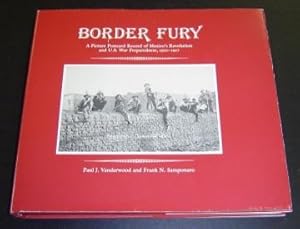 Border Fury: A Picture Postcard Record of Mexico's Revolution and U.S. War Preparedness, 1910-1917