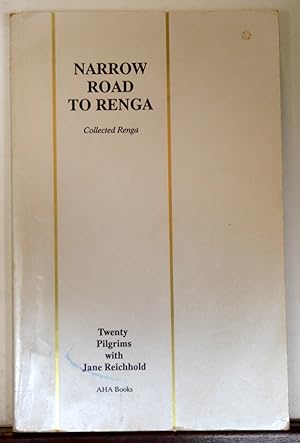 Seller image for Narrow Road to Renga: A Collection of Renga [SIGNED] for sale by RON RAMSWICK BOOKS, IOBA