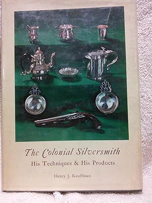 Imagen del vendedor de The Colonial Silversmith: His Techniques & His Products a la venta por Prairie Creek Books LLC.