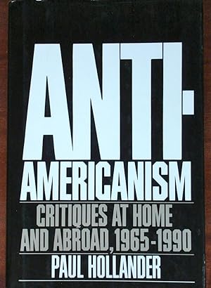 Imagen del vendedor de Anti-Americanism: Critiques at Home and Abroad, 1965-1990 a la venta por Canford Book Corral