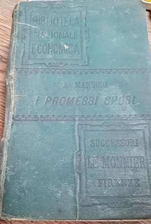 I Promessi Sposi Storia Milanese Del Secolo XVII.Edizione conforme al testo del 1840 riveduto dal...