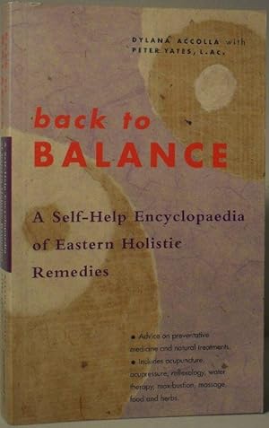 Back to Balance - a Self-Help Encyclopaedia of Eastern Holistic Remedies
