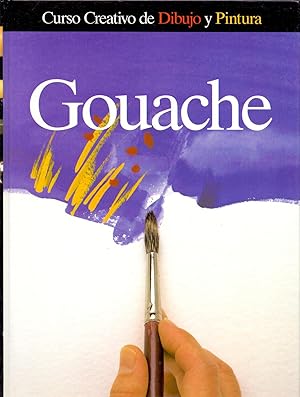 Image du vendeur pour GOUACHE (Curso creativo de dibujo y pintura) mis en vente par Libreria 7 Soles
