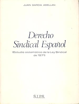 Bild des Verkufers fr DERECHO SINDICAL ESPAOL - ESTUDIO SISTEMATICO DE LA LEY SINDICAL DE 1971- zum Verkauf von Libreria 7 Soles