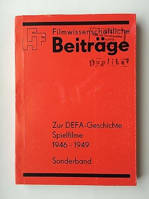 Zur DEFA-Geschichte. Spielfilme 1946-1949. Folge II. Sonderband "Filmwissenschaftliche Beiträge" ...