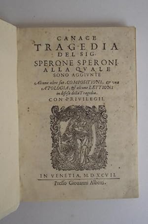 Canace. Tragedia. Alla quale sono aggiunte alcune altre sue Compositioni, & una Apologia, & alcun...