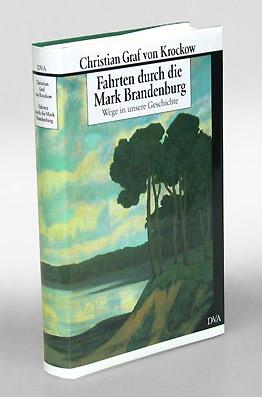 Bild des Verkufers fr Fahrten durch die Mark Brandenburg. Wege in unsere Geschichte. zum Verkauf von Antiquariat An der Rott Oswald Eigl