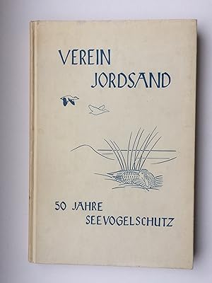 Fünfzig Jahre Seevogelschutz. Festschrift des Vereins Jordsand zur Begründung der Vogelfreistätte...