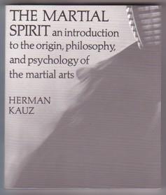 Seller image for The Martial Spirit: An Introduction to the Origin, Philosophy, and Psychology of the Martial Arts for sale by Ray Dertz