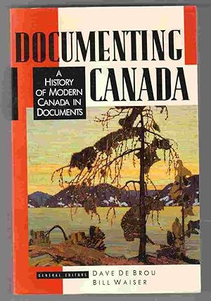 Documenting Canada: A History of Modern Canada in Documents