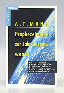 Prophezeiungen zur Jahrtausendwende. Eine Gesamtschau der Voraussagen von Propheten, Weisen, Sehe...