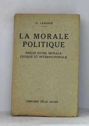 Seller image for La morale politique prcis d'une morale civique et internationale for sale by crealivres