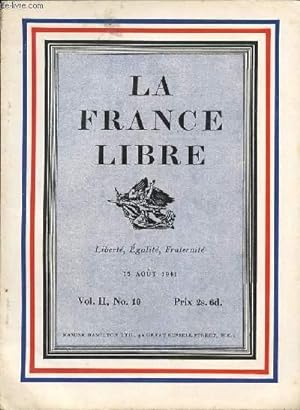 Bild des Verkufers fr LA FRANCE LIBRE - LIBERTE EGALITE FRATERNITE - Vol II , N 10 - 15 aout 1941. zum Verkauf von Le-Livre