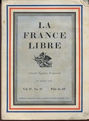 Bild des Verkufers fr LA FRANCE LIBRE - LIBERTE EGALITE FRATERNITE - Vol IV , N 22 - 15 aout 1942. zum Verkauf von Le-Livre