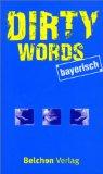 Seller image for Dirty Words bayerisch for sale by Antiquariat Jenischek