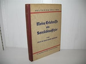 Meine Erlebnisse als Sanitätsoffizier: Weltkrieg 1914-1918.