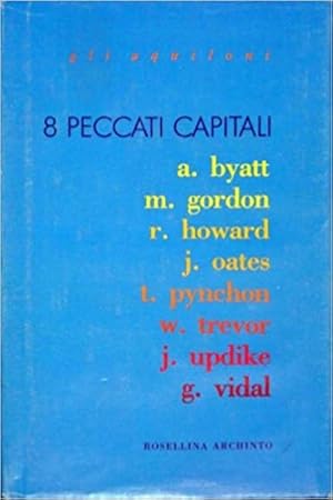 Immagine del venditore per Otto peccati capitali. Scritti di: A.S.Byatt, M.Gordon, R.Howard, J.C.Oates, T.Pynchon, W.Trevor, J.Updike, G.Vidal. venduto da FIRENZELIBRI SRL