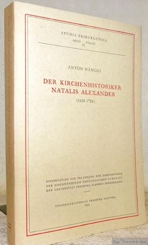 Seller image for Der Kirchenhistoriker Natalis Alexander (1639-1724). Studia Friburgensia. Neue Folge 11. for sale by Bouquinerie du Varis