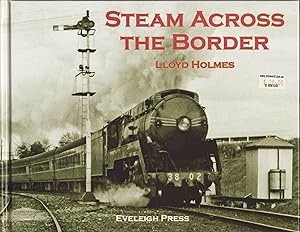 Immagine del venditore per Steam Across the Border : The Final Days of Steam in Northern Victoria and Southern New South Wales venduto da Train World Pty Ltd