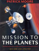 Seller image for Mission to the Planets: The Illustrated Story of Man's Exploration of the Solar System for sale by Callaghan Books South