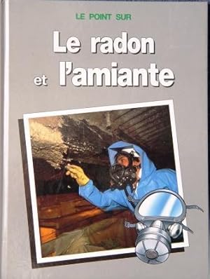 Le point sur le radon et l'amiante