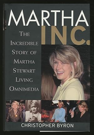 Bild des Verkufers fr Martha Inc.: The Incredible Story of Martha Stewart Living Omnimedia zum Verkauf von Between the Covers-Rare Books, Inc. ABAA