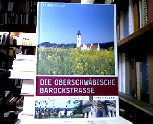 Die oberschwäbische Barockstraße : Stationen zum Paradies.