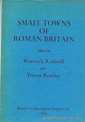 Bild des Verkufers fr SMALL TOWNS OF ROMAN BRITAIN Papers Presented to a Conference, Oxford 1975 zum Verkauf von Chaucer Bookshop ABA ILAB