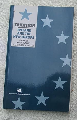 Imagen del vendedor de Taxation: Ireland and the New Europe a la venta por Glenbower Books