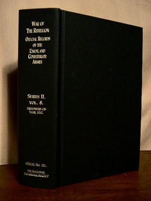 Seller image for THE WAR OF THE REBELLION, SERIAL 121: A COMPILATION OF THE OFFICIAL RECORDS OF THE UNION AND CONFEDERATE ARMIES. SERIES II - VOLUME VIII for sale by Robert Gavora, Fine & Rare Books, ABAA