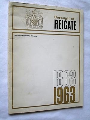 Bild des Verkufers fr Borough of Reigate, Centenary Programme of Events, 1863 - 1963. zum Verkauf von Tony Hutchinson