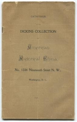 Catalogue of the Dickins Collection of American Historical China