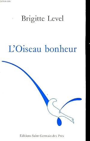 Seller image for L OISEAU BONHEUR for sale by Le-Livre