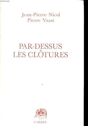Bild des Verkufers fr PAR DESSUS LES CLOTURES Avec un envoi de l auteur. zum Verkauf von Le-Livre