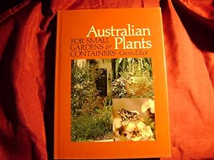 Imagen del vendedor de Australian Plants. For Small Gardens & Containers. a la venta por BookMine