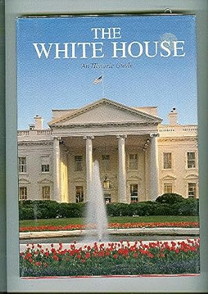 Image du vendeur pour THE WHITE HOUSE : An Historic Guide mis en vente par ODDS & ENDS BOOKS