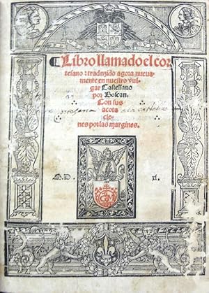 Imagen del vendedor de LIBRO LLAMADO EL CORTESANO: TRADUZIDO AGORA NUEVAMENTE EN NUESTRO VULGAR CASTELLANO POR BOSCN. Con sus acotaciones por las margines. a la venta por Libreria Anticuaria Farr