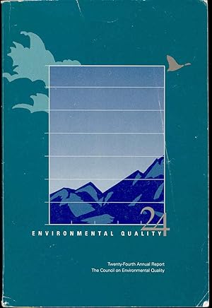 Immagine del venditore per Environmental quality : 24 [the 24th annual report of the Council on Environmental Quality.] venduto da Joseph Valles - Books