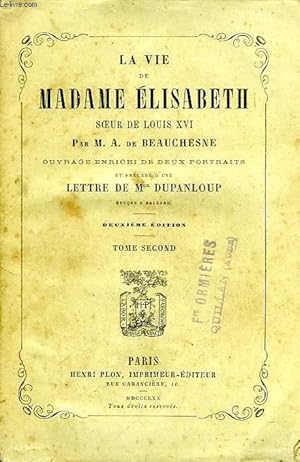 Bild des Verkufers fr LA VIE DE MADAME ELISABETH, SOEUR DE LOUIS XVI, TOME II zum Verkauf von Le-Livre