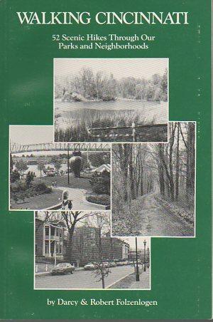 Seller image for Walking Cincinnati: 52 Scenic Hikes Through Our Parks and Neighborhoods for sale by Bookfeathers, LLC