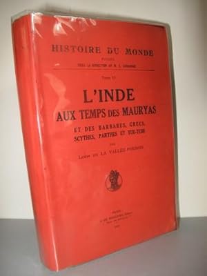 LInde au temps des Mauryas et des Barbares, Grecs, Scythes, Parthes et Yue-Tchi.