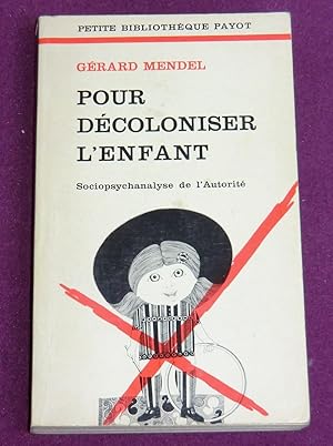 Imagen del vendedor de POUR DECOLONISER L'ENFANT - Sociopsychanalyse de l'Autorit a la venta por LE BOUQUINISTE