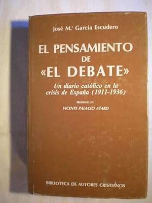 El pensamiento de El Debate. Un diario católico en la crisis de España (1911-1936)