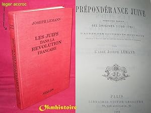 Les Juifs dans la révolution française . [ La prépondérance juive . Ses origines ( 1789-1791 )