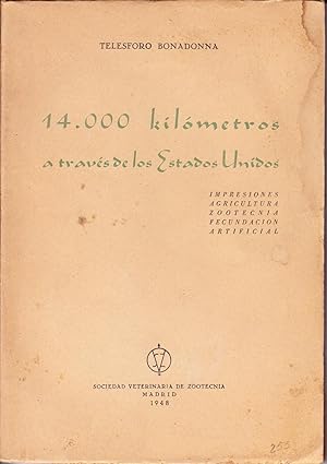 14.000 KILOMETROS A TRAVES DE LOS ESTADOS UNIDOS - IMPRESIONES - AGRICULTURA - ZOOTECNIA - FECUND...