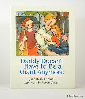 Image du vendeur pour Daddy Doesn't Have to Be a Giant Anymore mis en vente par Banjo Booksellers, IOBA