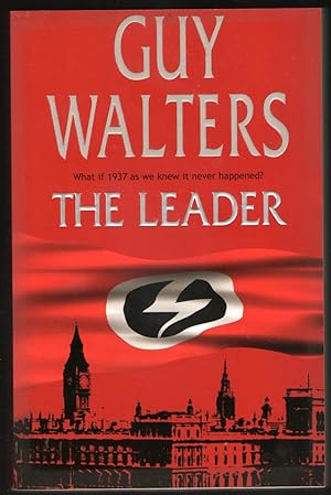Imagen del vendedor de The Leader - What if 1937 as We Knew it Never Happened? a la venta por Riley Books
