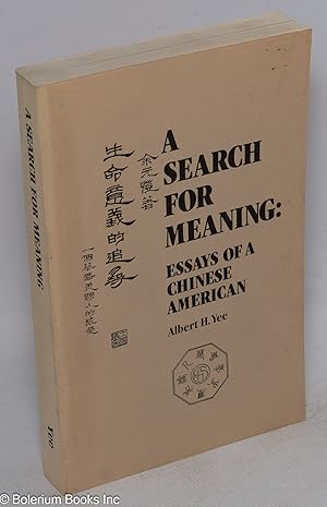 Seller image for A search for meaning; essays of a Chinese American for sale by Bolerium Books Inc.