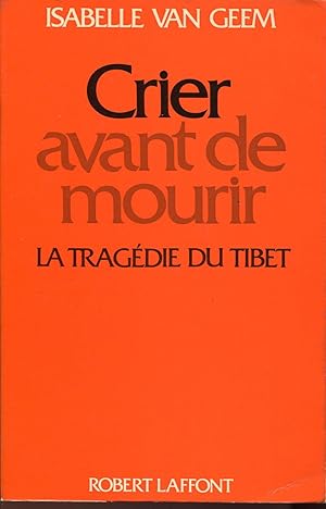 Seller image for Crier avant de mourir, la tragdie du Tibet for sale by Sylvain Par