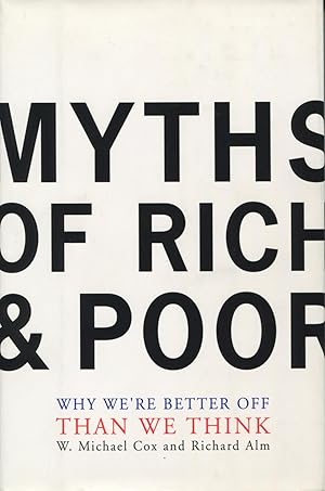 Imagen del vendedor de Myths of Rich and Poor: Why We're Better off Than We Think a la venta por Kenneth A. Himber